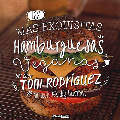 Libros de cocina vegana en castellano: Las Más Exquisitas Hamburguesas Veganas (Cocina Vegana)